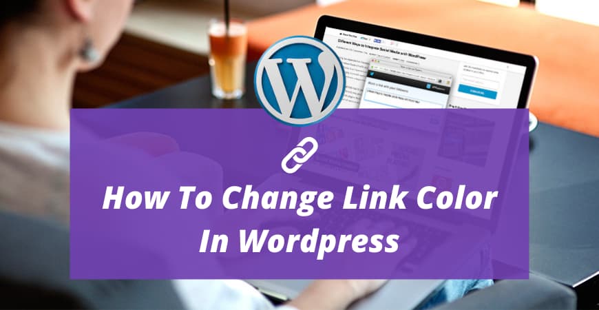 How To Change Link Color In Wordpress
