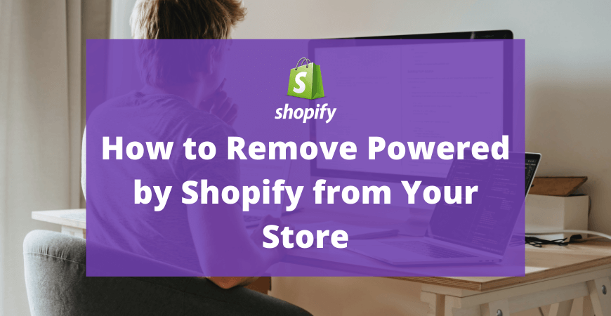 How to Remove Powered By Shopify From Your Store