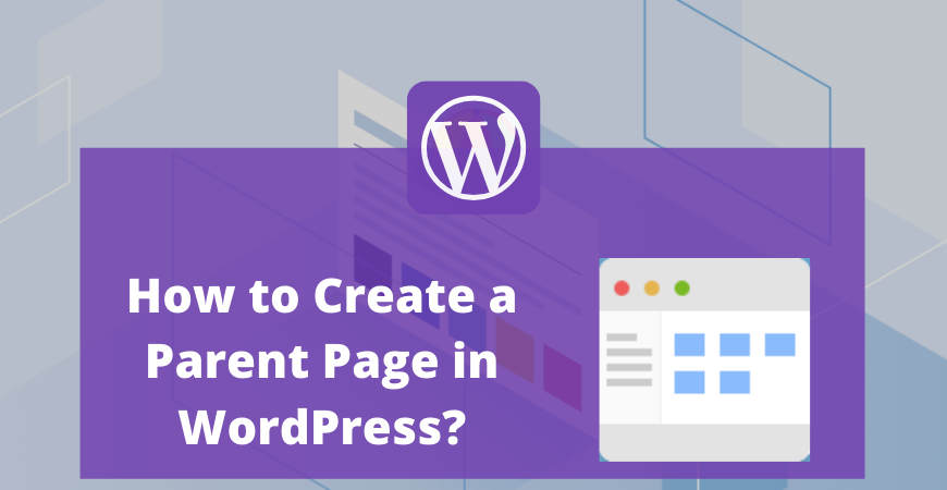how to create a parent page in wordpress
