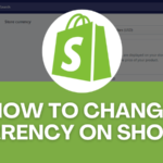 How To Change Currency On Shopify