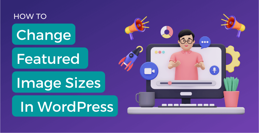 Change Featured Image Sizes In WordPress